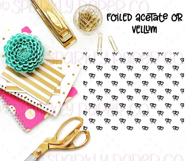 Dripping Hearts Foiled Acetate or Vellum