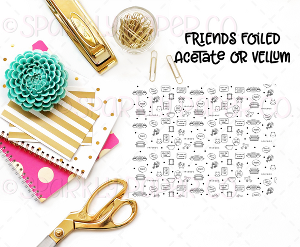 FRIENDS Collab Foiled Acetate OR Vellum