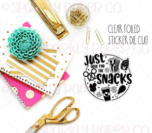 Just Here for the Snacks Clear Sticker Foiled Die Cut