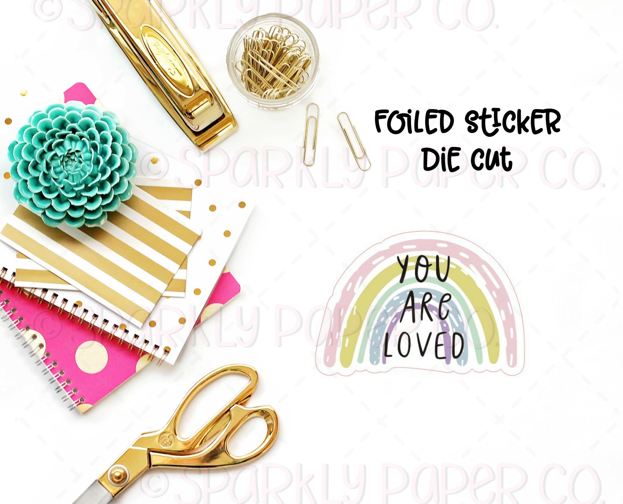You Are Loved FOILED Sticker Die Cut