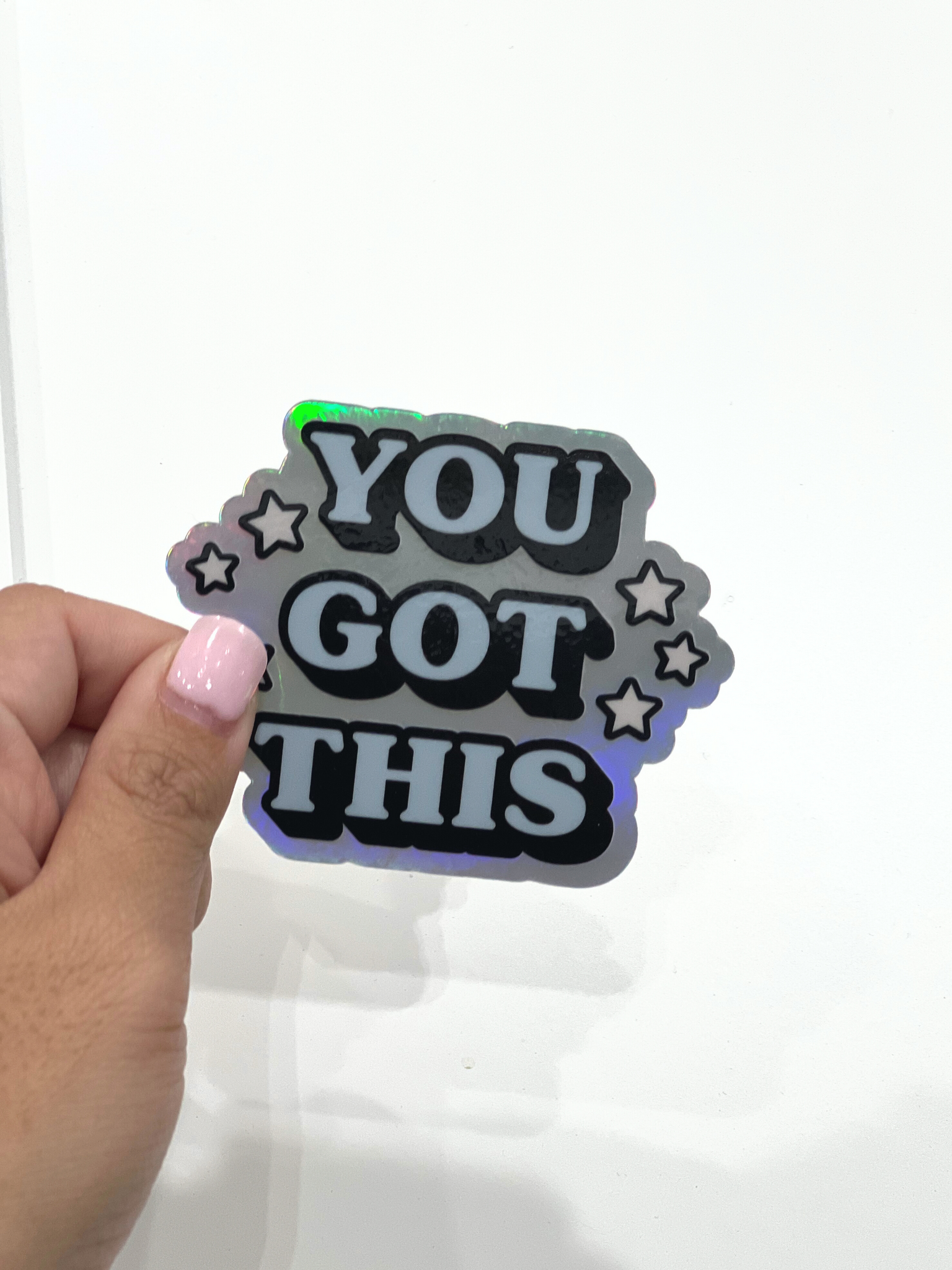 You Got This Holographic Vinyl Sticker Die Cut *LIMITED*